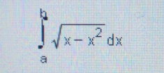 ∈tlimits _a^(bsqrt(x-x^2))dx