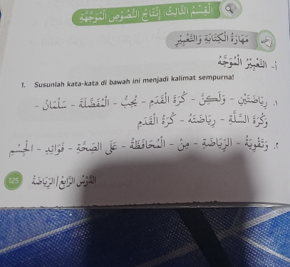  Q 
jay gesi g 2 
t 
1. Susunlah kata-kata di bawah ini menjadi kalimat sempurna! 
- tain - a eah - Cad - posh 335 - Se is - glaey
5 3