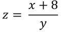 z= (x+8)/y 