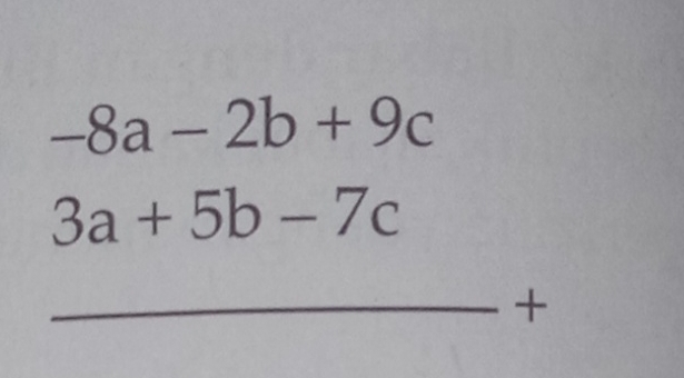 -8a-2b+9c
3a+5b-7c
_