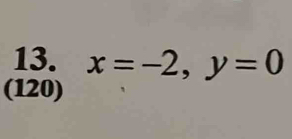 x=-2, y=0
(120)