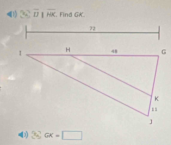 overline D||overline HK. Find GK.
GK=□