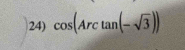 cos (Arctan (-sqrt(3)))