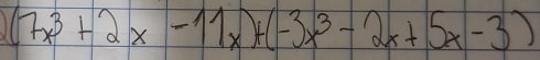 (7x^3+2x-11x)+(-3x^3-2x+5x-3)