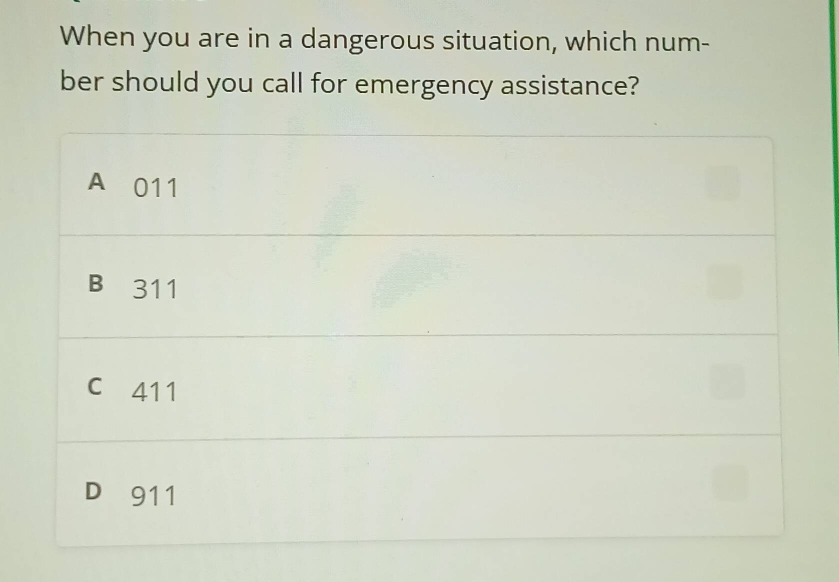 Solved: When you are in a dangerous situation, which num- ber should ...