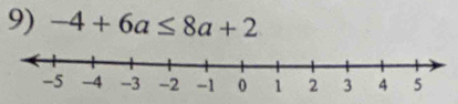 -4+6a≤ 8a+2