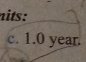 nits: 
c. 1.0 year.