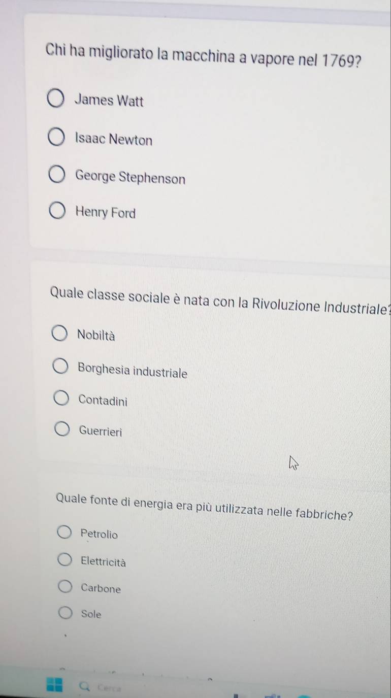 Chi ha migliorato la macchina a vapore nel 1769?
James Watt
Isaac Newton
George Stephenson
Henry Ford
Quale classe sociale è nata con la Rivoluzione Industriale?
Nobiltà
Borghesia industriale
Contadini
Guerrieri
Quale fonte di energia era più utilizzata nelle fabbriche?
Petrolio
Elettricità
Carbone
Sole
Cerca