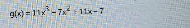 g(x)=11x^3-7x^2+11x-7