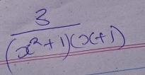  3/(x^2+1)(x+1) 