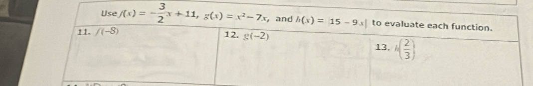 Use f(x)=- 3/2 x+11,g(x)=x^2-7x