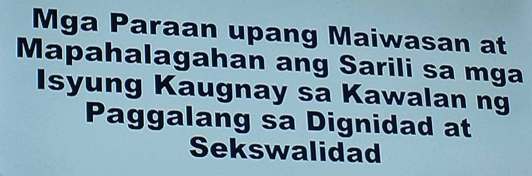 Mga Paraan upang Maiwasan at 
Mapahalagahan ang Sarili sa mga 
Isyung Kaugnay sa Kawalan ng 
Paggalang sa Dignidad at 
Sekswalidad