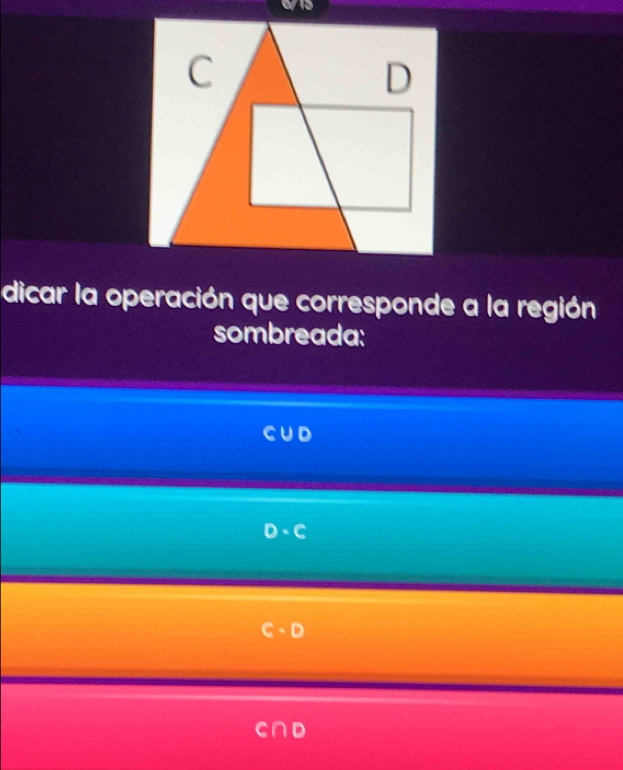 dicar la operación que corresponde a la región
sombreada:
D· C
C· D