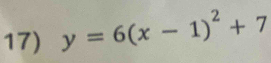 y=6(x-1)^2+7