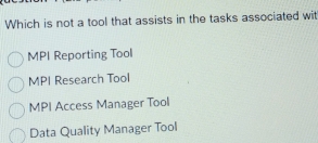 Solved: Which is not a tool that assists in the tasks associated wit ...