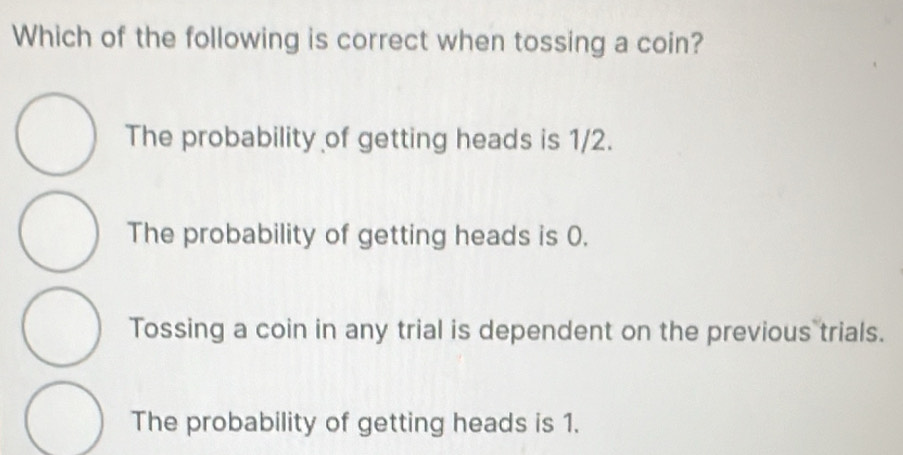 Solved: Which of the following is correct when tossing a coin? The ...