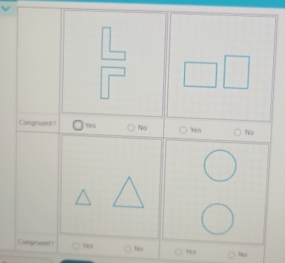 Congruent? Yes No Yes
 C
Congraent Yes No
N o
Yes