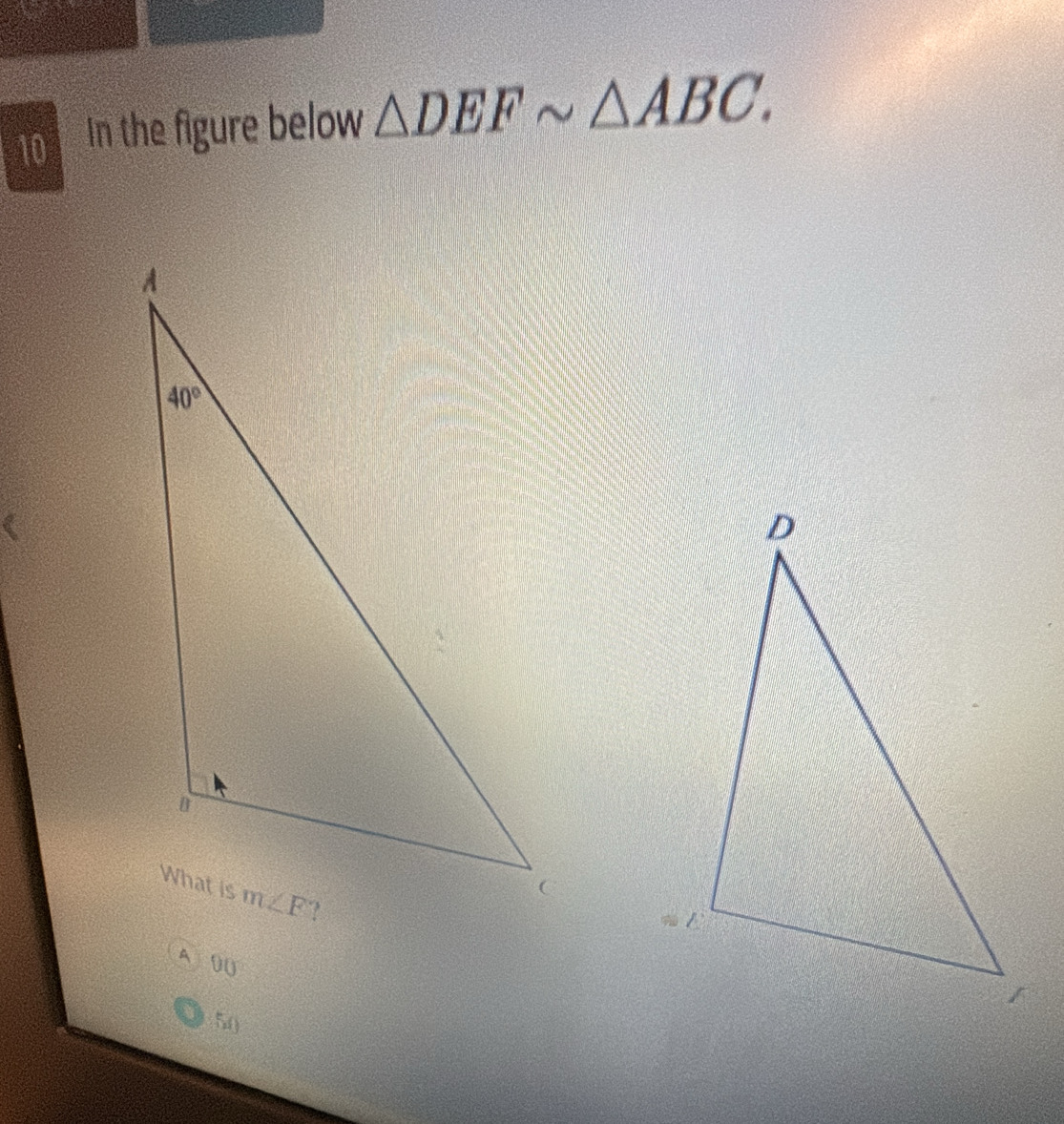 In the figure below △ DEFsim △ ABC.
A 00
50