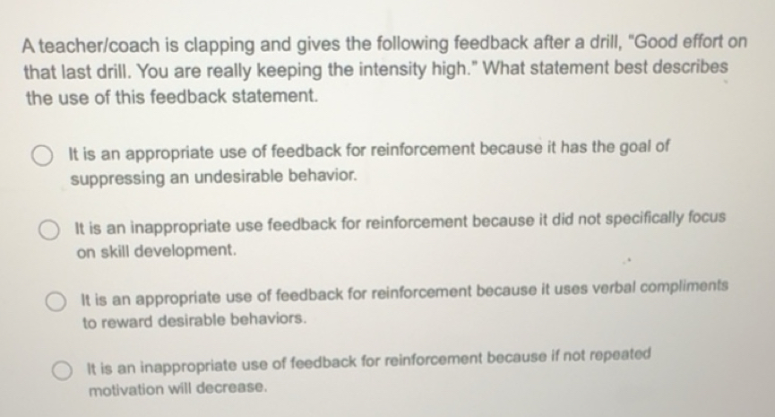 Solved: A teacher/coach is clapping and gives the following feedback ...