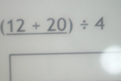 (_ 12+20)/ 4