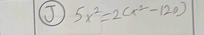 5x^2=2(x^2-120)