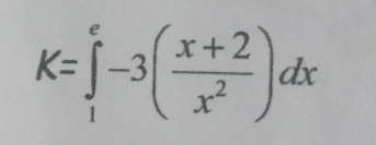 K=∈tlimits _1^(e-3(frac x+2)x^2)dx