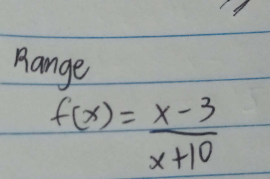 Bange
f(x)= (x-3)/x+10 