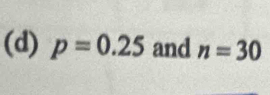 p=0.25 and n=30