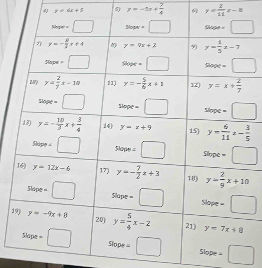 4 y=6x+5
5) y=-5x+ 7/4  y= 2/11 x-8
1