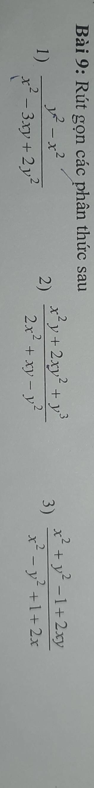 Rút gọn các phân thức sau
1)  (y^2-x^2)/x^2-3xy+2y^2   (x^2y+2xy^2+y^3)/2x^2+xy-y^2 
2)
3)  (x^2+y^2-1+2xy)/x^2-y^2+1+2x 