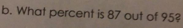 What percent is 87 out of 95?