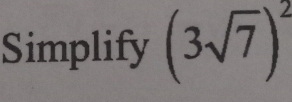 Simplify (3sqrt(7))^2