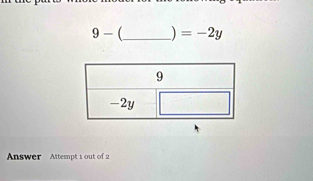 9- _ 
) =-2y
Answer Attempt 1 out of 2