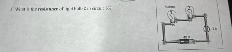 What is the resistance of light bulb 2 in circuit 16?