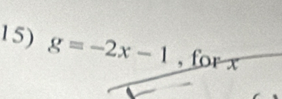 g=-2x-1 , for x