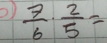  7/6 ·  2/5 =