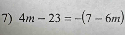 4m-23=-(7-6m)