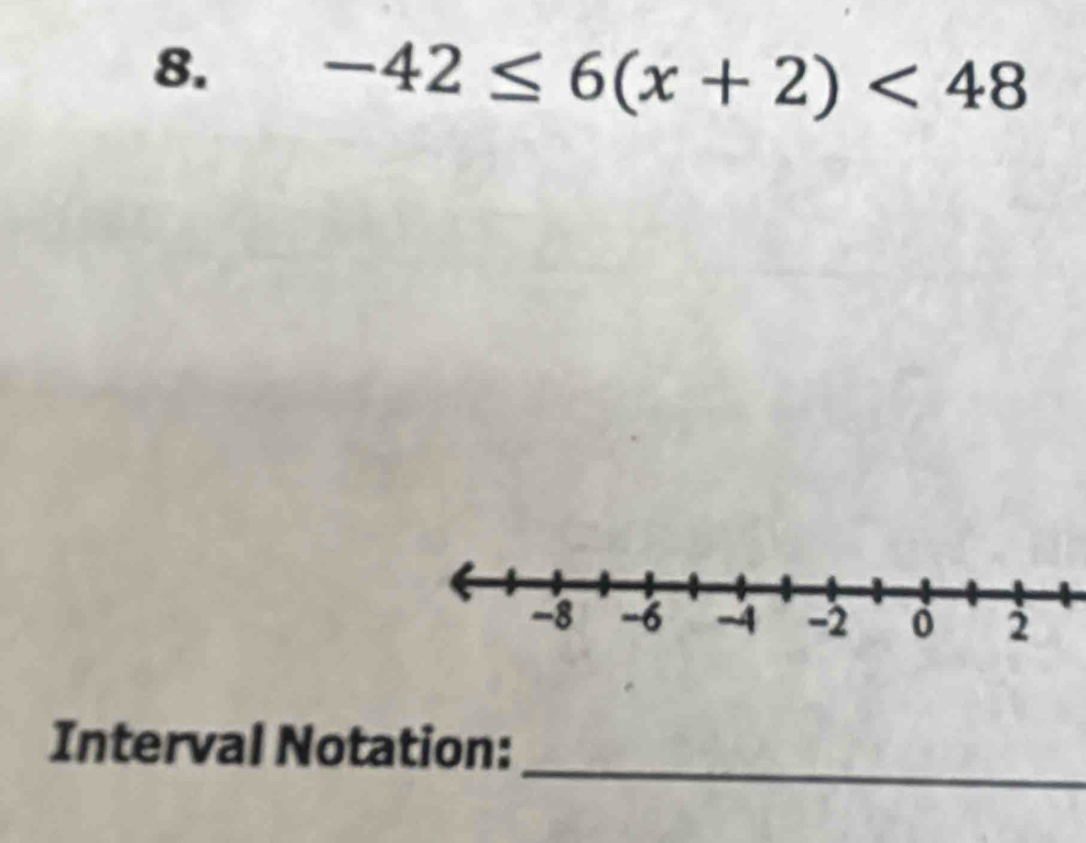 -42≤ 6(x+2)<48</tex> 
_ 
Interval Notation: