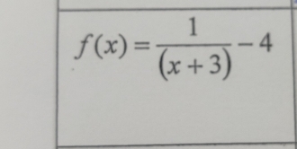 f(x)= 1/(x+3) -4