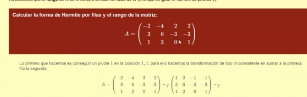 Resuelto:Calcular la forma de Hermite por filas y el rango de la matriz ...