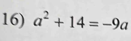 a^2+14=-9a