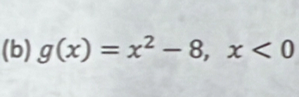 g(x)=x^2-8, x<0</tex>