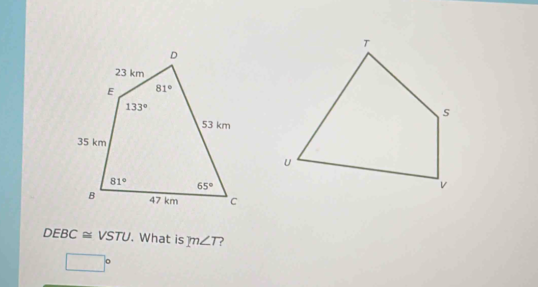 DEBC≌ VSTU. What is m∠ T 2
□°