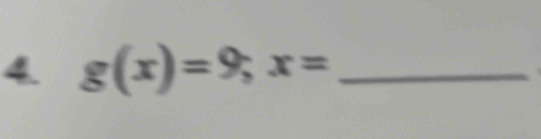 g(x)=9; x= _