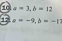 10 a=3, b=12
12. a=-9, b=-17