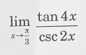 limlimits _xto  π /3  tan 4x/csc 2x 