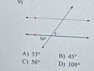 A) 53° B) 45°
C) 56° D) 109°