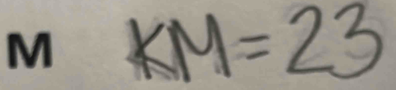 KM=23