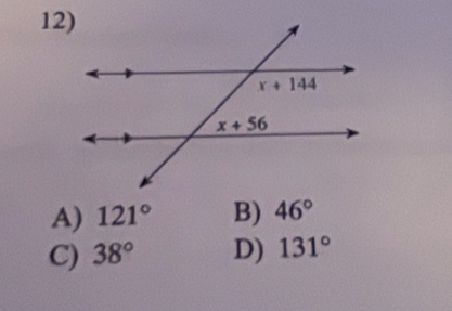 A) 121° B) 46°
C) 38° D) 131°