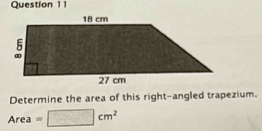 Determine the area of this right-angled trapezium.
Area = □ cm^2